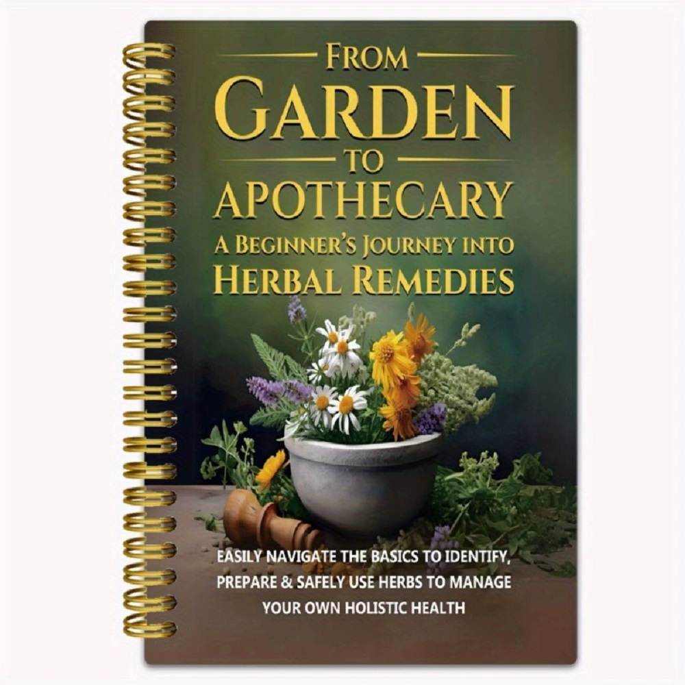 Natural Herbal Wellness - From Garden To Apothecary A Beginner's